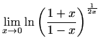 $\displaystyle \lim_{x\to 0}\ln\left(\frac{1+x}{1-x}\right)^{\frac{1}{2x}}$
