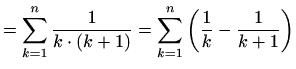 $\displaystyle = \sum_{k=1}^n\frac{1}{k\cdot(k+1)}=\sum_{k=1}^n\left(\frac{1}{k}-\frac{1}{k+1}\right)$