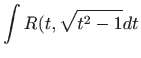 $\displaystyle \int R(t,\sqrt{t^2-1}dt$
