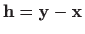 $ \mathbf{h}=\mathbf{y}-\mathbf{x}$