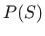 $\displaystyle P(S)$