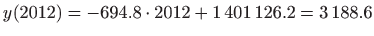 $\displaystyle y(2012)=-694.8\cdot 2012+1 401 126.2=3 188.6$