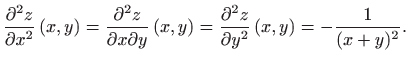 $\displaystyle \frac{\partial ^2z}{\partial x^2}\left( x,y\right) =\frac{\partia...
...ght) =
 \frac{\partial ^2z}{\partial y^2}\left( x,y\right) =-\frac{1}{(x+y)^2}.$