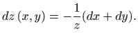 $\displaystyle dz\left( x,y\right)=-\frac{1}{z}(dx+dy).$