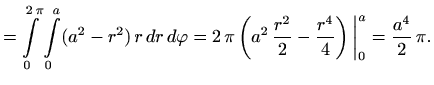 $\displaystyle =\int\limits_0^{2\,\pi} \int\limits_0^a (a^2-r^2)\, r\, dr\, d\va...
...style \frac{r^4}{4} \right)\bigg\vert _0^a = \displaystyle \frac{a^4}{2}\, \pi.$
